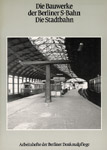 Deckblatt: Die Bauwerke der Berliner S-Bahn: Die Stadtbahn